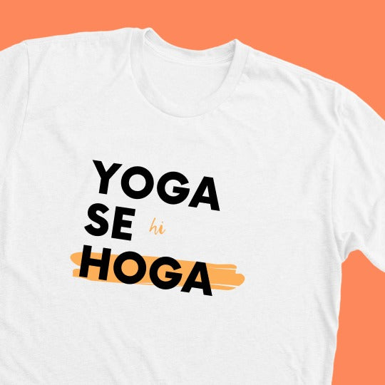 Yoga se hi Hoga T-shirt