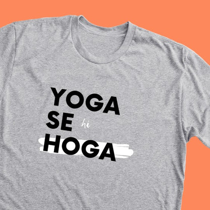 Yoga se hi Hoga T-shirt